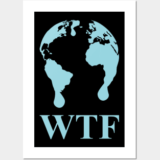 WTF Melting Planet Earth Blue Climate Change Awareness Design Posters and Art